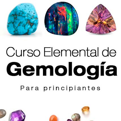 Curso elemental de gemologia para principiantes 2017 Curso elemental de gemologia para principiantes 2017