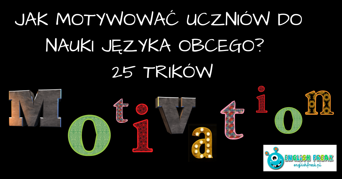Jak Motywować Uczniów Do Nauki Języka Obcego 25 Trików