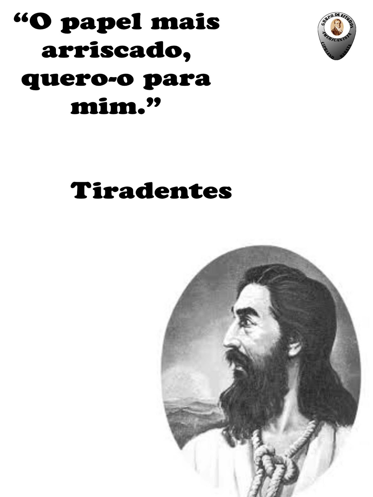 Tiradentes (frase) G.E.A. Cipriano Barata Tiradentes (frase) G.E.A. Cipriano Barata