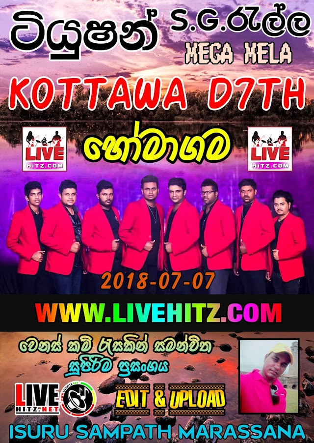 KOTTAWA D7TH LIVE IN HOMAGAMA  2018-07-07