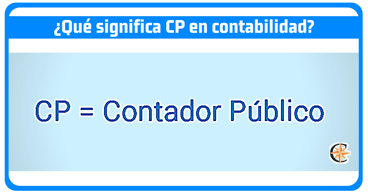 【CP】 ¿Qué significa CP en contabilidad?
