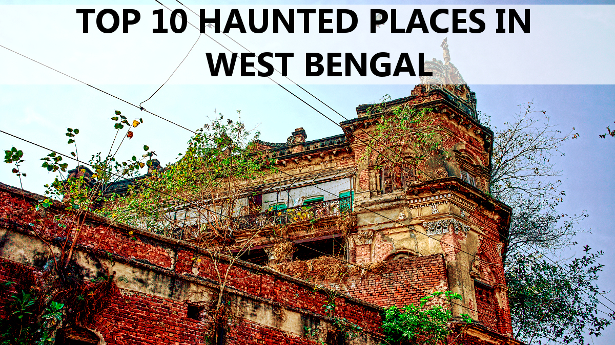 TOP 10 HAUNTED PLACES IN WEST BENGAL | Haunted