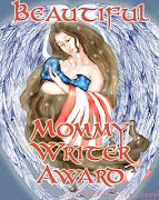 I've been awarded the Beautiful Mommy Writer Award!