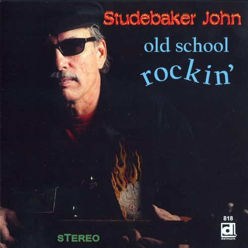 Half Pint Blues Studebaker John Old School Rockin' (2012)