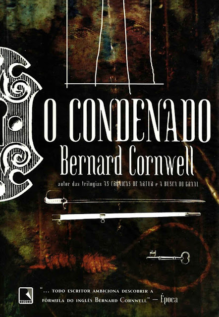 O Condenado Bernard Cornwell