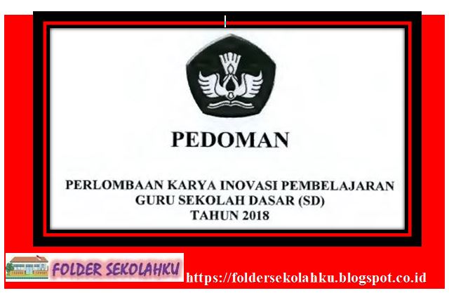 Download Perlombaan Karya Inovasi Pembelajaran Guru Sekolah Dasar Sd Tahun 2018 Folder Sekolahku