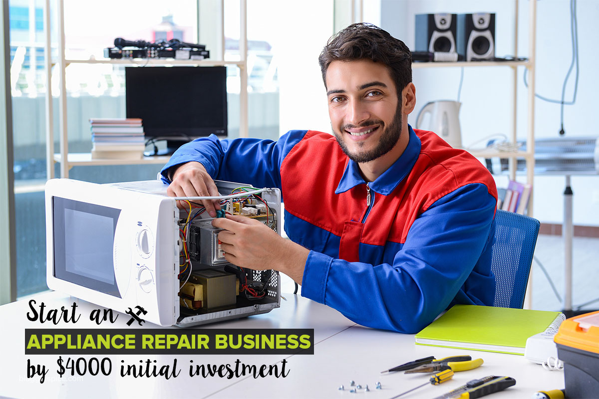 Start an appliance repair business by $4000 initial investment? Start an appliance repair business by $4000 initial investment?