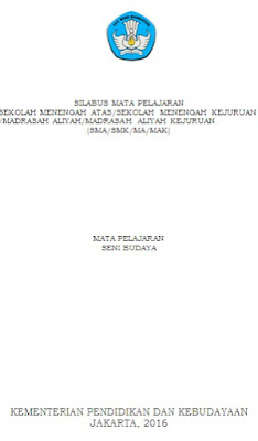 Silabus Seni Budaya Kelas X, XI, XII Kurikulum 2013 Revisi 2016 Silabus Seni Budaya Kelas X, XI, XII Kurikulum 2013 Revisi 2016