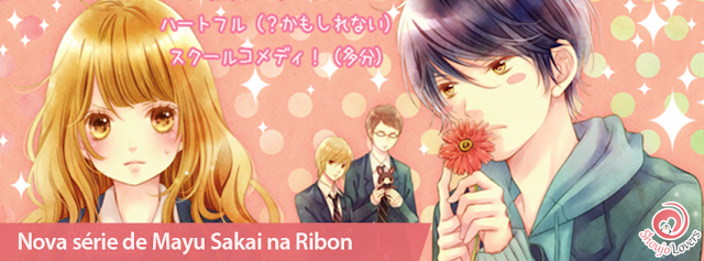 Nova série de Mayu Sakai na Ribon Nova série de Mayu Sakai na revista shoujo Ribon