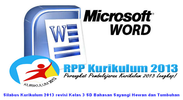 Silabus Kurikulum 2013 revisi Kelas 3 SD Bahasan Sayangi Hewan dan Tumbuhan Silabus Kurikulum 2013 revisi Kelas 3 SD Bahasan Sayangi Hewan dan Tumbuhan