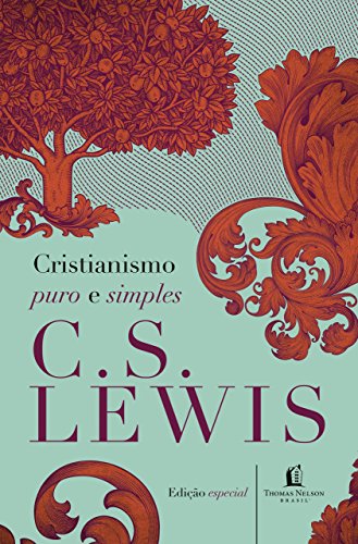 Cristianismo puro e simples Edição 2 C. S. Lewis