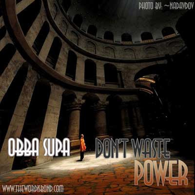 download : obba supa don t waste power word is bond on bandcamp
