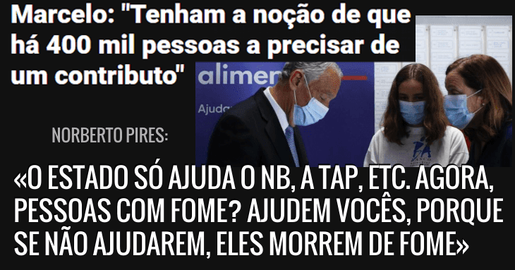 Pessoas com fome? O Estado só ajuda o Novo Banco, a TAP O Estado não ajuda. Ajudem vocês