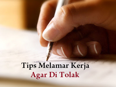 Tips Melamar Kerja Agar Di Tolak Tips Melamar Kerja Agar Di Tolak