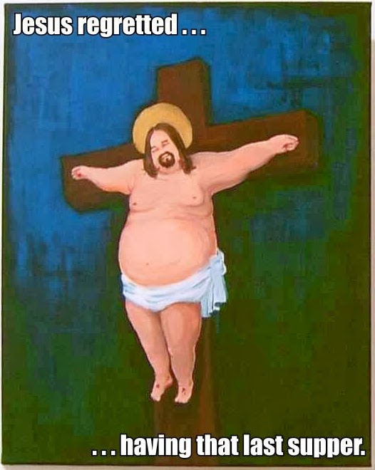Funny Joke Meme Picture - Jesus on the cross regretted having that last supper