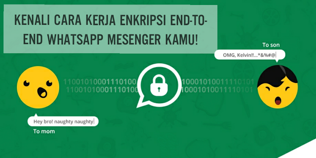 Kenali cara kerja enkripsi end-to-end Whatsapp Mesenger kamu!