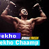 DEKHO DEKHO CHAAMP Lyrics - Chaamp | Dev, Raftaar