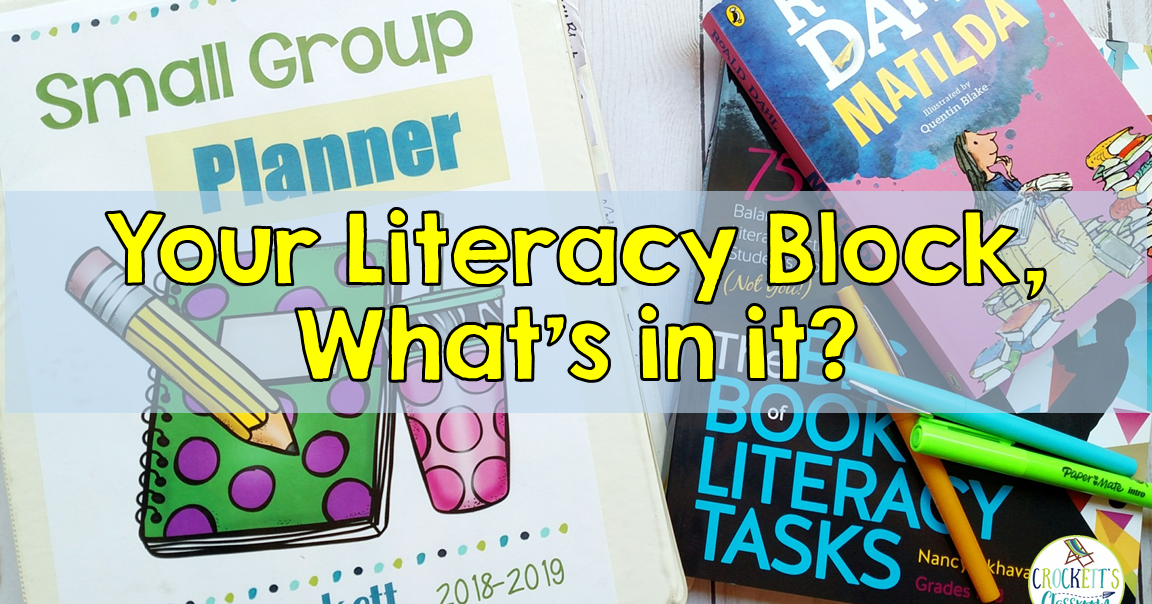 What Goes on During Your Literacy Block? Crockett's Classroom