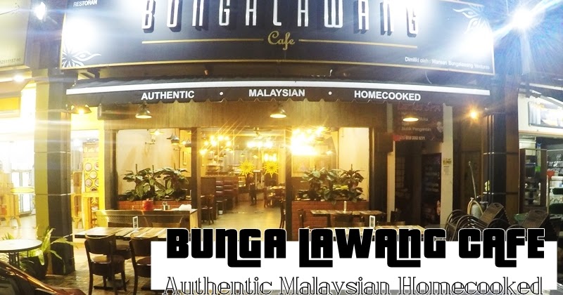 R A W L I N S G L A M Bunga Lawang Cafe For That Homey Delicacies