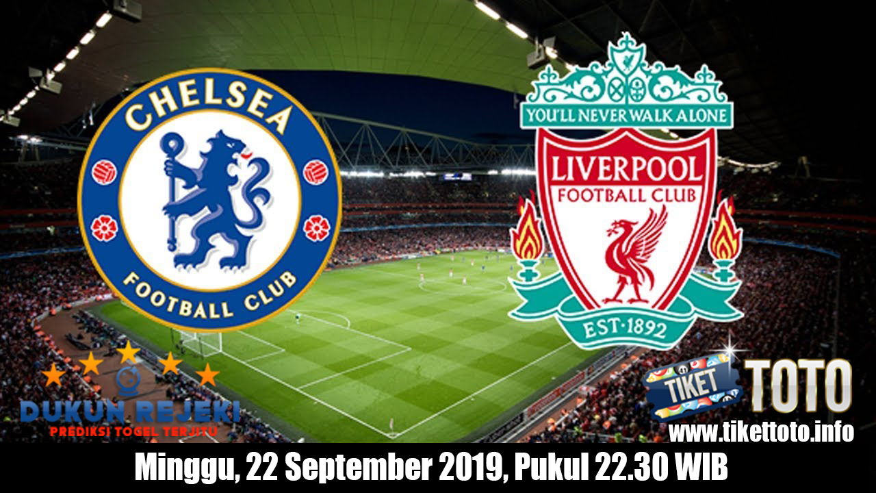 Prediksi Chelsea VS Liverpool 22 September 2019