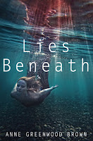 book cover of Lies Beneath by Anne Greenwood Brown 