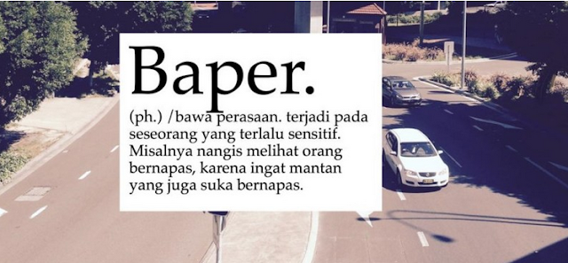Apa Arti Baperan ? Inilah Arti Baper ama Contohnya, Baper Adalah.. Apa Arti Baperan ? Inilah Arti Baper ama Contohnya, Baper Adalah..