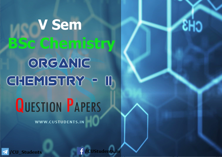 V Sem BSc Chemistry Organic Chemistry II  Previous Question Papers