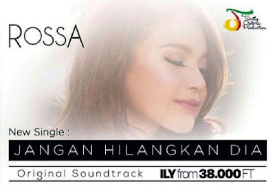 Download Gratis Lagu OST. ILY From 38.000 FT "Jangan Hilangkan Dia" Rossa - www.blankon-ku.com | blankonku Download Gratis Lagu OST. ILY From 38.000 FT "Jangan Hilangkan Dia" Rossa - www.blankon-ku.com | blankonku