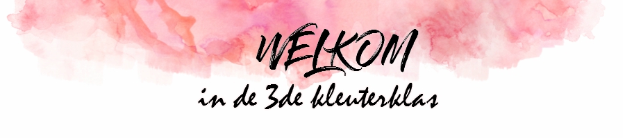 WELKOM in de 3de kleuterklas! 