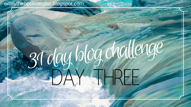 31 Day Blog Challenge Day Three