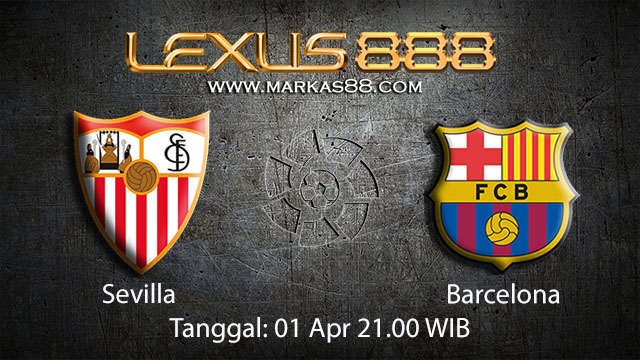BOLA88 - PREDIKSI TARUHAN BOLA SEVILLA VS BARCELONA 1 APRIL 2018 (LA LIGA)