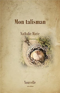 Mon Talisman: Nouvelle de Nathalie Marie PDF Mon Talisman: Nouvelle de Nathalie Marie PDF