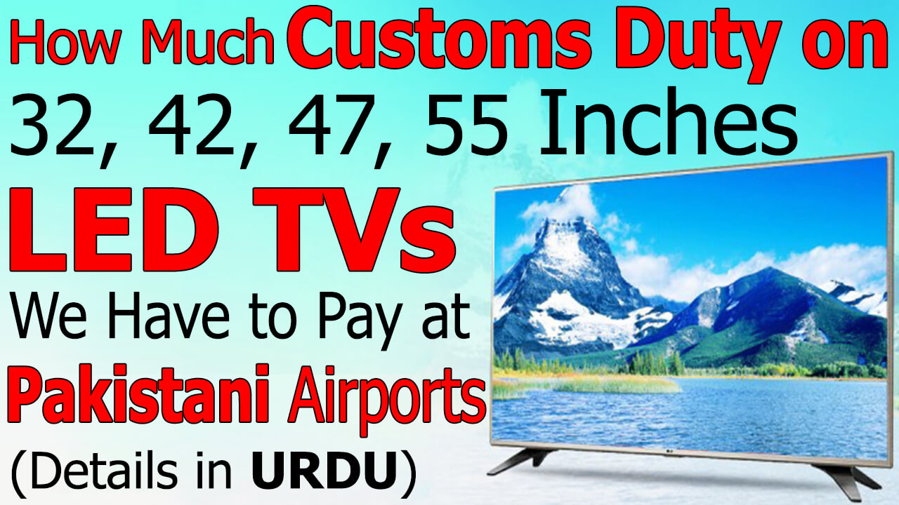 How-Much-Custom-Duty-on-LED-TV-32-42-47-55-Inches-We-Have-to-Pay-at-Pakistani-Airport