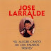 JOSE LARRALDE - EL ALEGRA CANTO DE LOS PAJAROS TRISTES - 1986