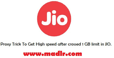 Proxy Trick To Get High speed after crossed 1 GB limit in JIO.