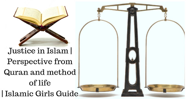 This image is about Justice in Islam Justice in Islam | Perspective from Quran and method of life | Islamic Girls Guide