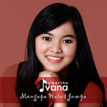 Ivana - Mengapa Harus Jumpa