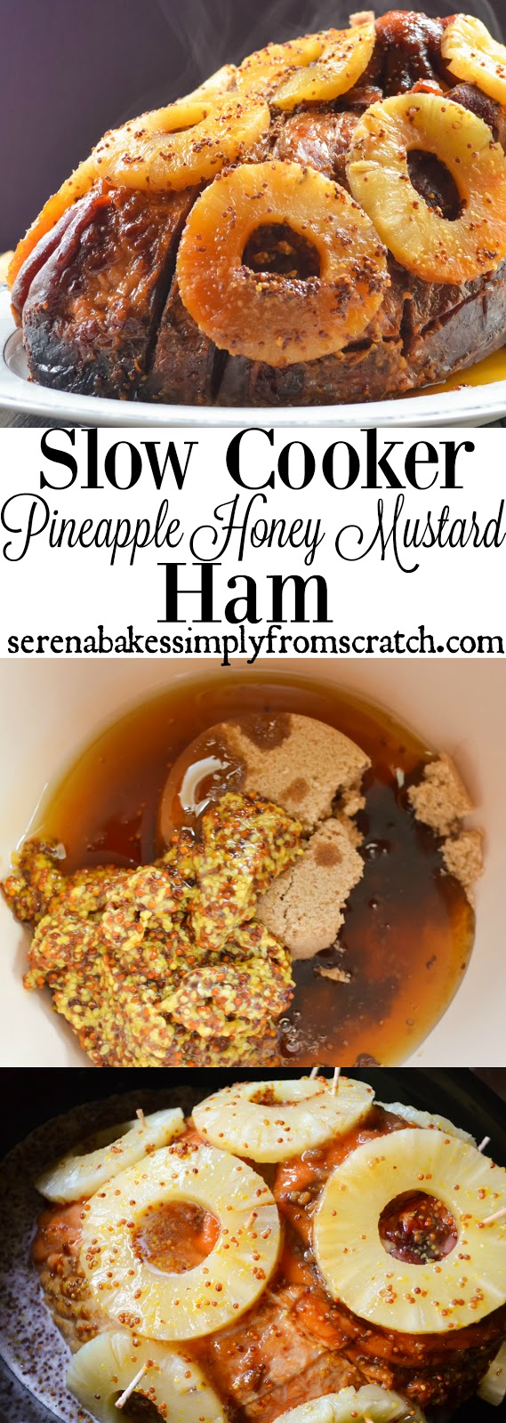 Slow Cooker Pineapple Honey Mustard Baked Ham Serena Bakes Simply From Scratch