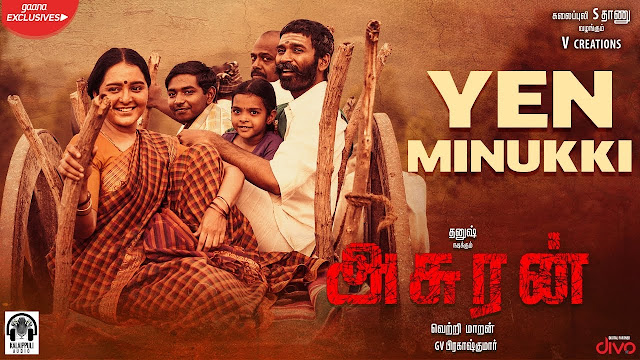 Asuran Movie Songs Yen Minukki Song Lyrics