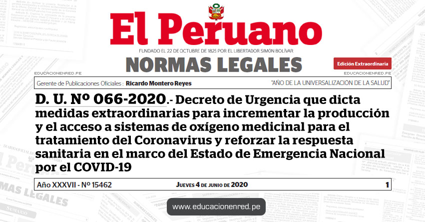 D. U. Nº 066-2020.- Decreto de Urgencia que dicta medidas extraordinarias para incrementar la producción y el acceso a sistemas de oxígeno medicinal para el tratamiento del Coronavirus y reforzar la respuesta sanitaria en el marco del Estado de Emergencia Nacional por el COVID-19 D. U. Nº 066-2020.- Decreto de Urgencia que dicta medidas extraordinarias para incrementar la producción y el acceso a sistemas de oxígeno medicinal para el tratamiento del Coronavirus y reforzar la respuesta sanitaria en el marco del Estado de Emergencia Nacional por el COVID-19