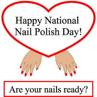 Happy National Nail Polish Day National Nail Polish Day 2017