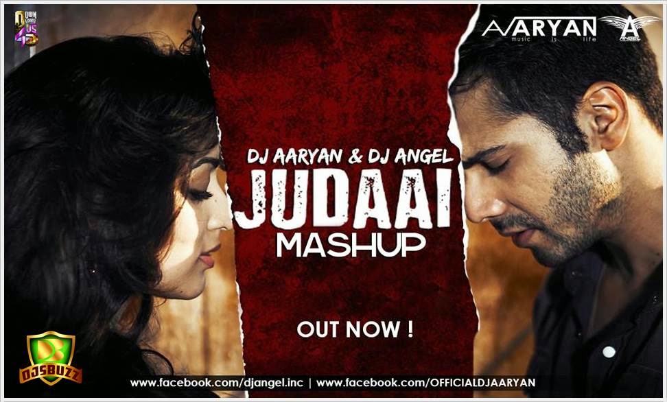 Judaai (Mashup) – DJ Aaryan Official & DJ Angel Remix