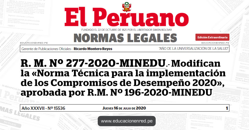 R. M. Nº 277-2020-MINEDU.- Modifican la «Norma Técnica para la implementación de los Compromisos de Desempeño 2020», aprobada por R.M. Nº 196-2020-MINEDU R. M. Nº 277-2020-MINEDU.- Modifican la «Norma Técnica para la implementación de los Compromisos de Desempeño 2020», aprobada por R.M. Nº 196-2020-MINEDU