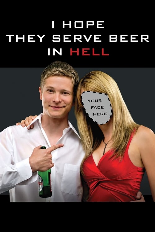 [HD] I Hope They Serve Beer in Hell 2009 Film Kostenlos Ansehen