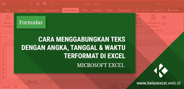 Cara Menggabungkan Teks Dengan Angka, Tanggal dan Waktu Terformat di Excel Cara Menggabungkan Teks Dengan Angka, Tanggal dan Waktu Terformat di Excel