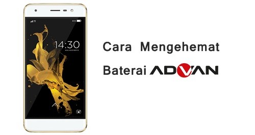 Cara Menghemat Baterai hp Advan Cara Menghemat Baterai hp Advan