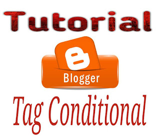 Tutorial Tag Conditional Blogger Tutorial Tag Conditional Blogger