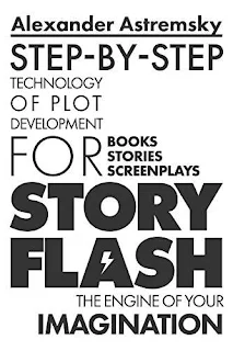 Story-Flash: Step-by-Step Technology of Plot Development - non-fiction book promotion service Alexander Astremsky
