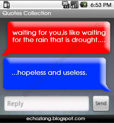 Waiting for you in like waiting for the rain that is drought, hopeless and useless.