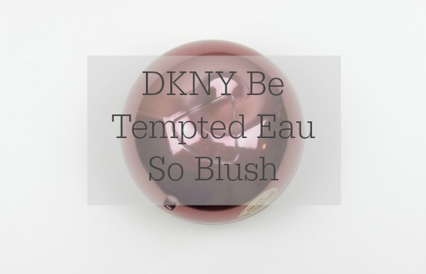 dkny be tempted eau so blush review